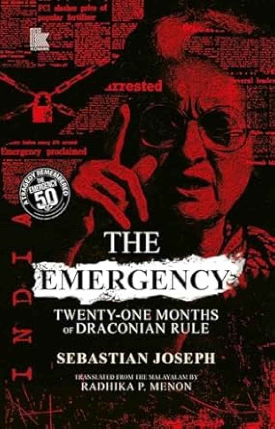 The Emergency: Twenty-one months of Draconian Rule by Sebastian Joseph (ISBN: 9788198740502)