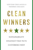 Clean Winners: Sustainability Strategy That Puts Customers First by Goutam Challagalla (ISBN: 9798892791663)