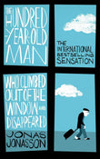 The Hundred-Year-Old Man Who Climbed Out of the Window and Disappeared by Jonas Jonasson, Roy Bradbury (ISBN: 9780349141800)