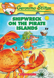 Shipwreck on the Pirate Islands (Geronimo Stilton, No. 18) by Stilton Geronimo (ISBN: 9780439691413)