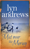 Mist Over the Mersey: An absolutely engrossing saga of romance, friendship and war by Andrews Lyn (ISBN: 9780755341870)