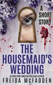 The Housemaid's Wedding: A Short Story - PaperbackÐ  by Freida McFadden