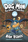 Dog Man: For Whom the Ball Rolls: From the Creator of Captain Underpants by Dav Pilkey (ISBN: 9789352758203)