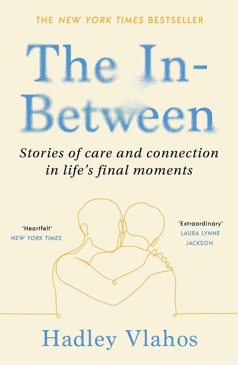 The In-Between: Stories of Care and Connection in Life’s Final Moments