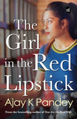 The Girl In The Red Lipstick by Ajay K. Pandey (ISBN: 9789390441310)