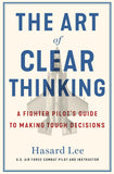 The Art of Clear Thinking: -  PaperbackÐ   by Hasard Lee