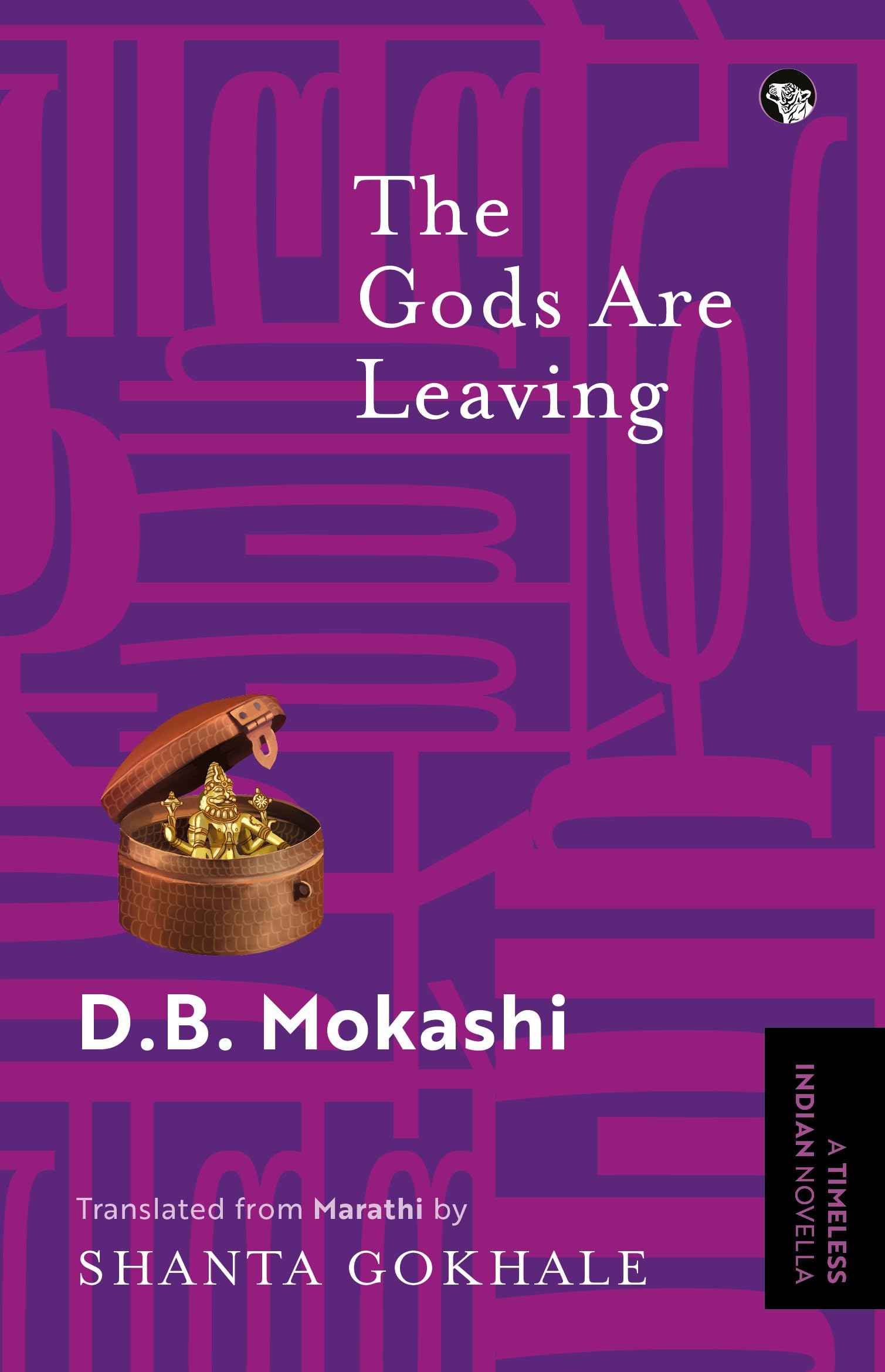 The Gods Are Leaving by D.B. Mokashi
Translated from Marathi by Shanta Gokhale (ISBN: 9789363360150)