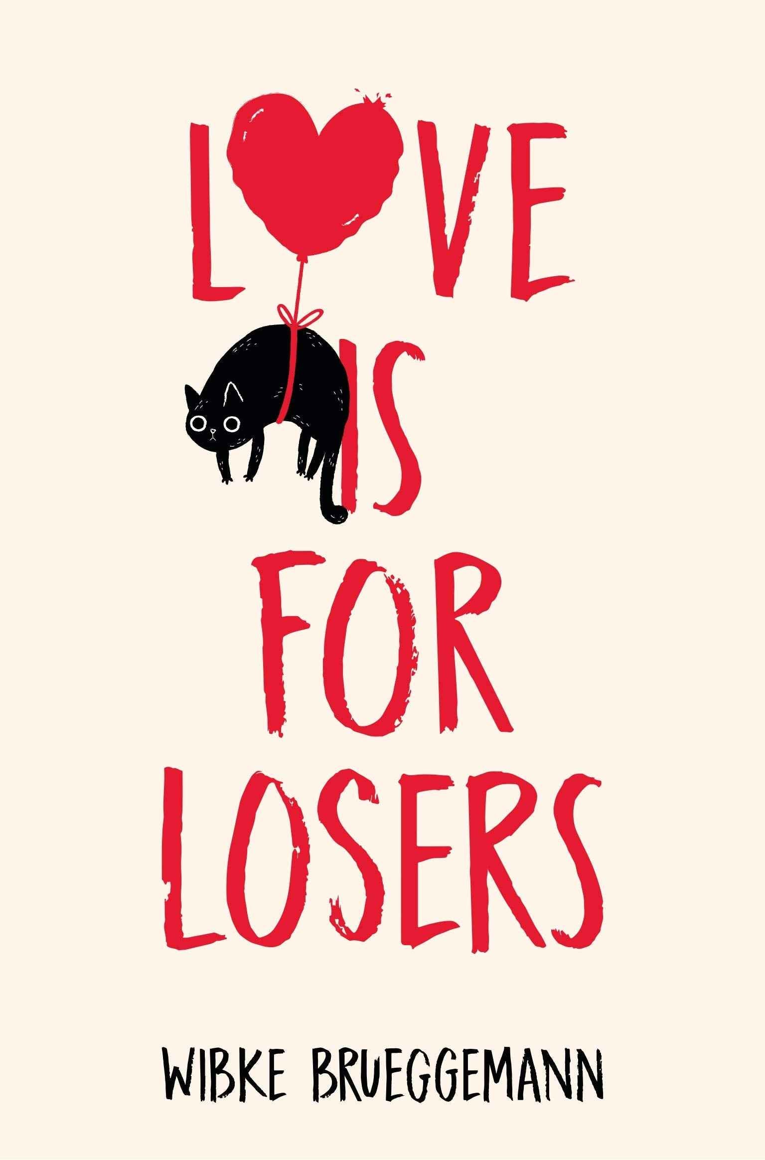 Love Is For Losers by Wibke Brueggemann (ISBN: 9781529033724)