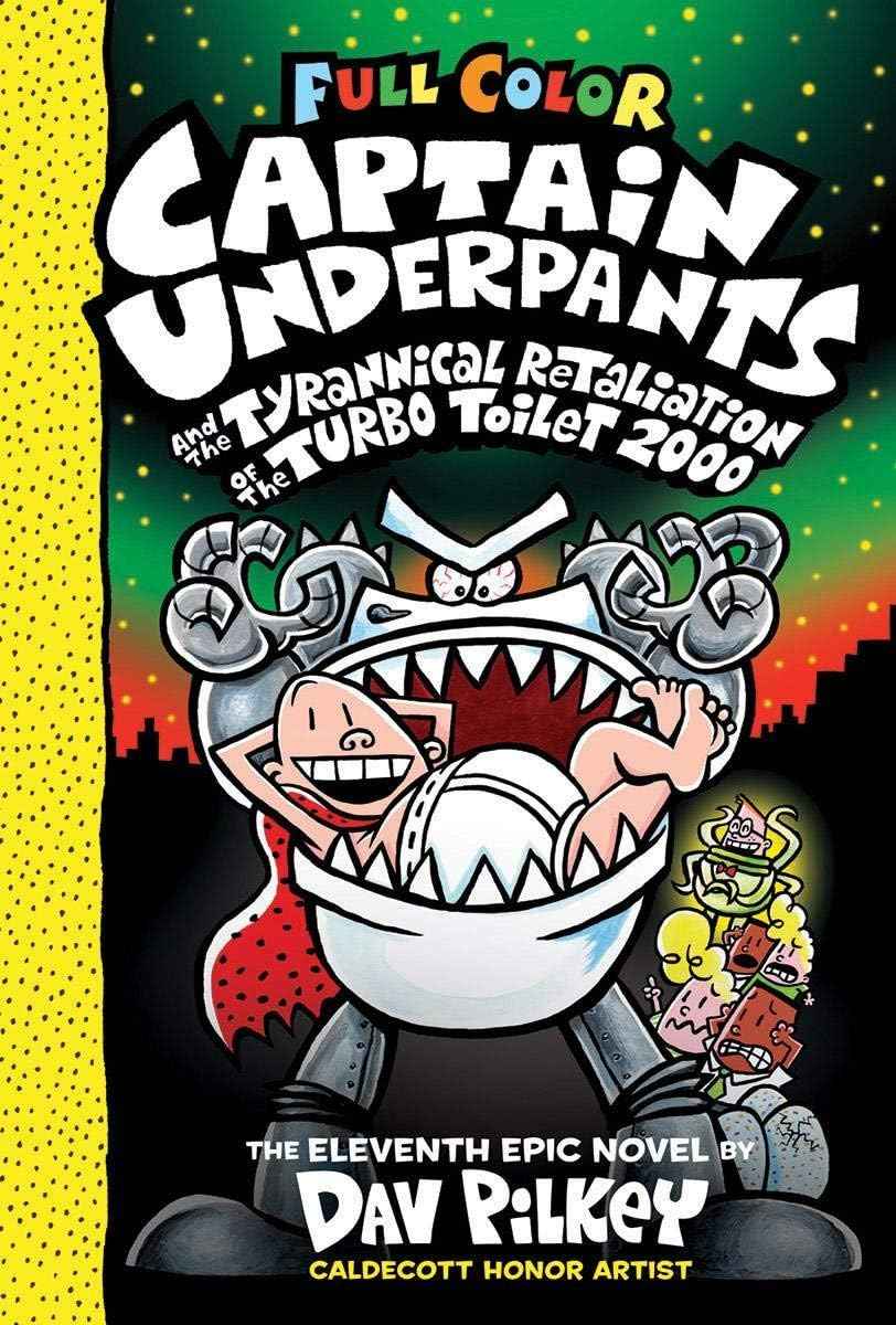 Captain Underpants #11: Captain Underpants and the Tyrannical Retaliation of the Turbo Toilet 2000: by Dav Pilkey (ISBN: 9789390590377)