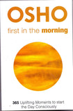 First in the Morning: 365 Uplifting Moments to Start the Day Consciously by Osho (ISBN: 9788176212687)