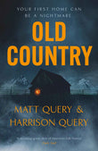 Old Country: The Reddit sensation, soon to be a horror classic for fans of Paul Tremblay by Harrison and Matthew Query (ISBN: 9781529375459)