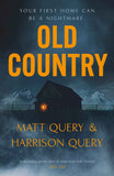 Old Country: The Reddit sensation, soon to be a horror classic for fans of Paul Tremblay by Harrison and Matthew Query (ISBN: 9781529375459)
