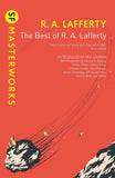 The Best of R. A. Lafferty (S.F. MASTERWORKS) by Lafferty, R. A. (ISBN: 9781473213449)