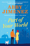 Part of Your World: an irresistibly hilarious and heartbreaking romantic comedy by Jimenez, Abby (ISBN: 9780349433806)