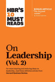 HBR's 10 Must Reads on Leadership, Vol. 2 (with bonus article "The Focused Leader" By Daniel Goleman) by Harvard Review (ISBN: 9781633699106)