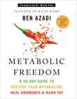 Metabolic Freedom: A 30-Day Guide to Restore Your Metabolism, Heal Hormones & Burn Fat Paperback Ð   by Ben Azadi (Author)