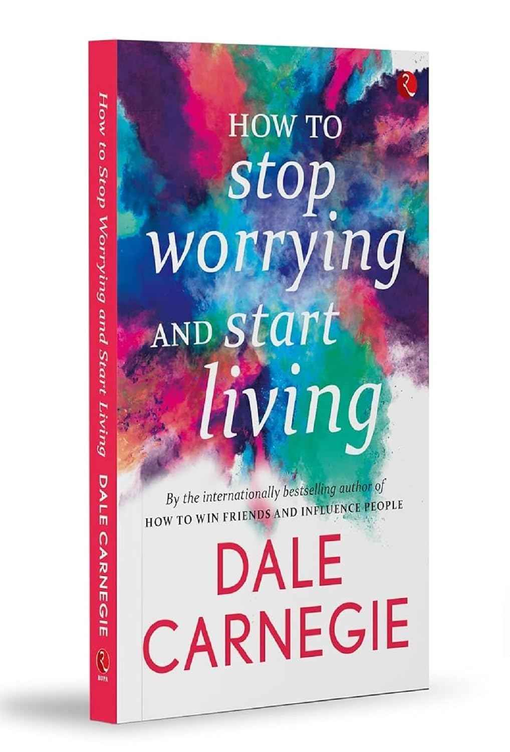 How to Stop Worrying and Start Living [May 01, 2016] Carnegie, Dale