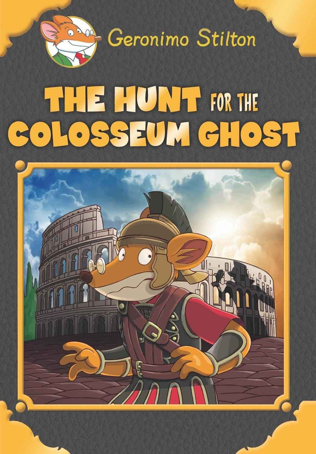 Geronimo Stilton SE: The Hunt for the Coliseum Ghost GERONIMO STILTON by Geronimo Stilton - Hardcover (ISBN: 9789352752638)
