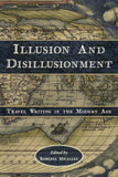 Illusion and Disillusionment: Travel Writing in the Modern Age (Ilex Series) by Micallef, Roberta (ISBN: 9780674984479)