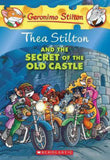 GERONIMO STILTON: THEA STILTON AND THE SECRET OF THE OLD CASTLE by Elisabetta Dami (ISBN: 9780545341073)