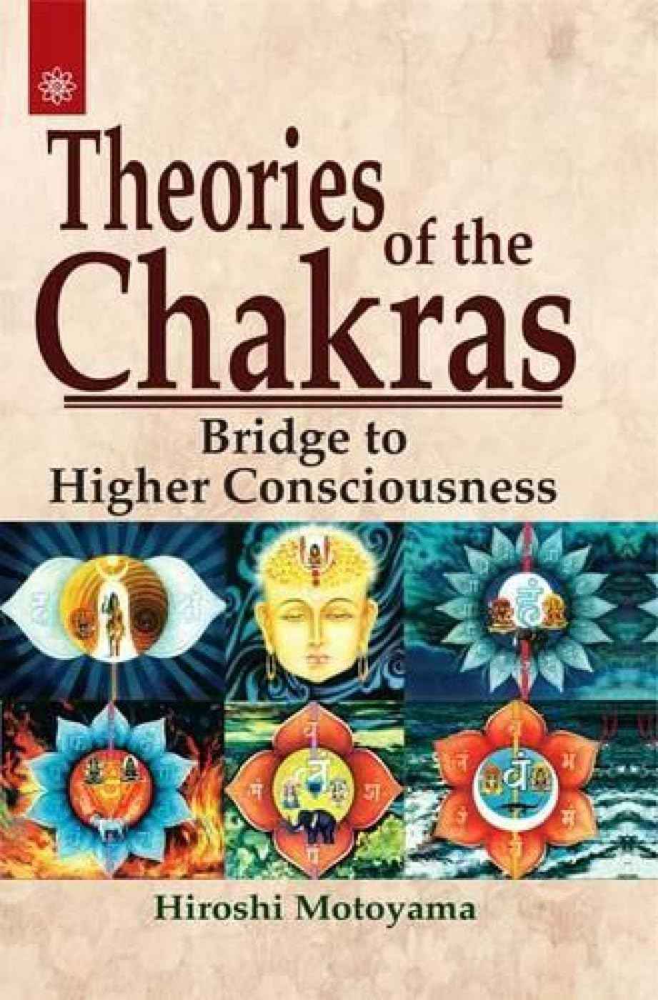 Theories of the Chakras : Bridge to Higher Consciousness