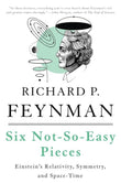 Front cover of the book 'Six Not-So-Easy Pieces: Einstein's Relativity, Symmetry, and Space-Time' by Feynman, Richard P..