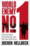 World Enemy No. 1: Nazi Germany, Soviet Russia, and the Fate of the Jews by Jochen Hellbeck (ISBN: 9781035083893)