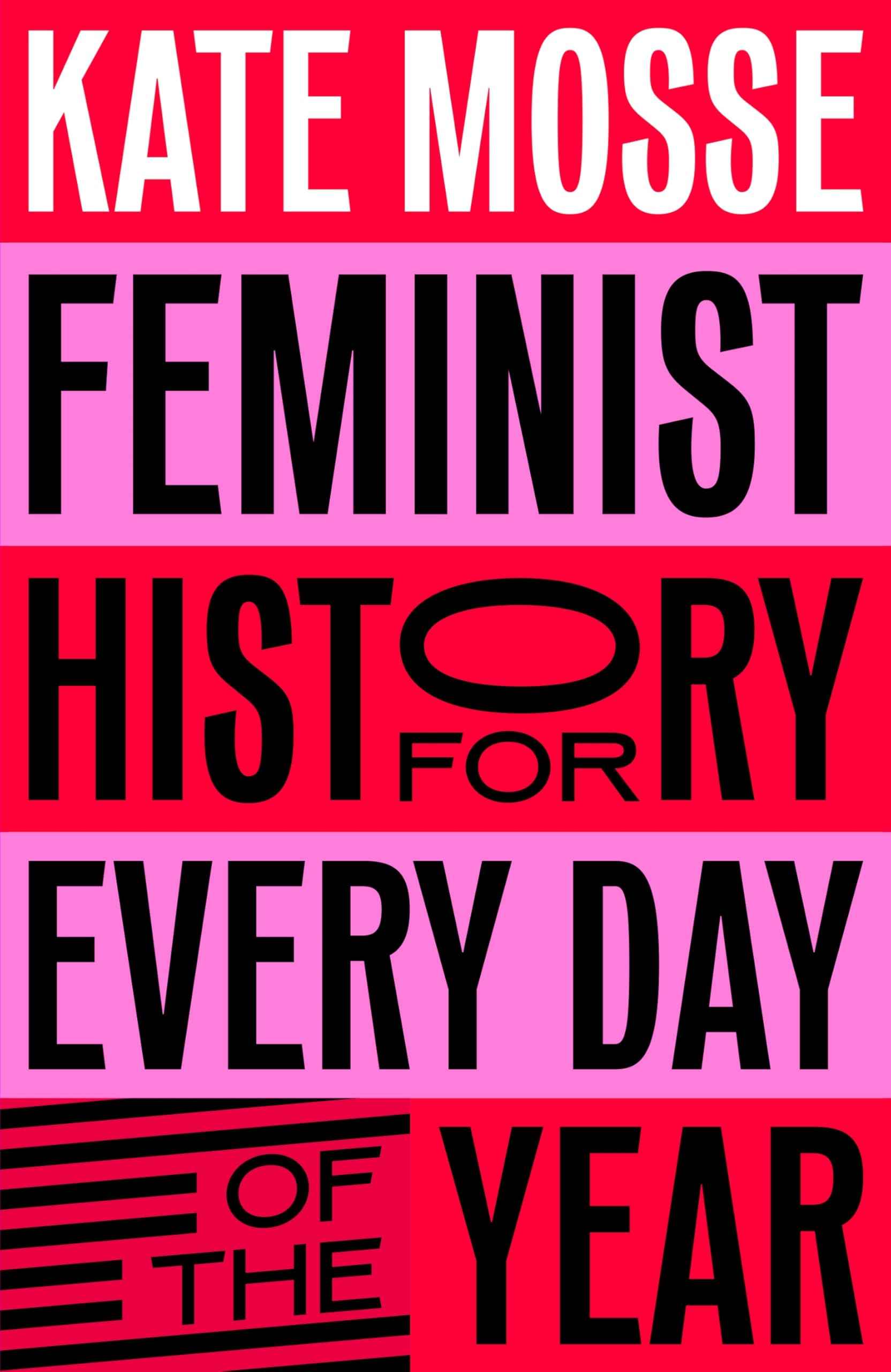MACMILLAN Feminist History for Every Day of the Year. by Kate Mosse (ISBN: 9781529066227)