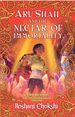 Aru Shah #5: Aru Shah and The Nectar Of Immortality by Roshani Chokshi (ISBN: 9789354713293)