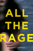 All the Rage Summers, Courtney by Courtney Summers (ISBN: 9781509817597)
