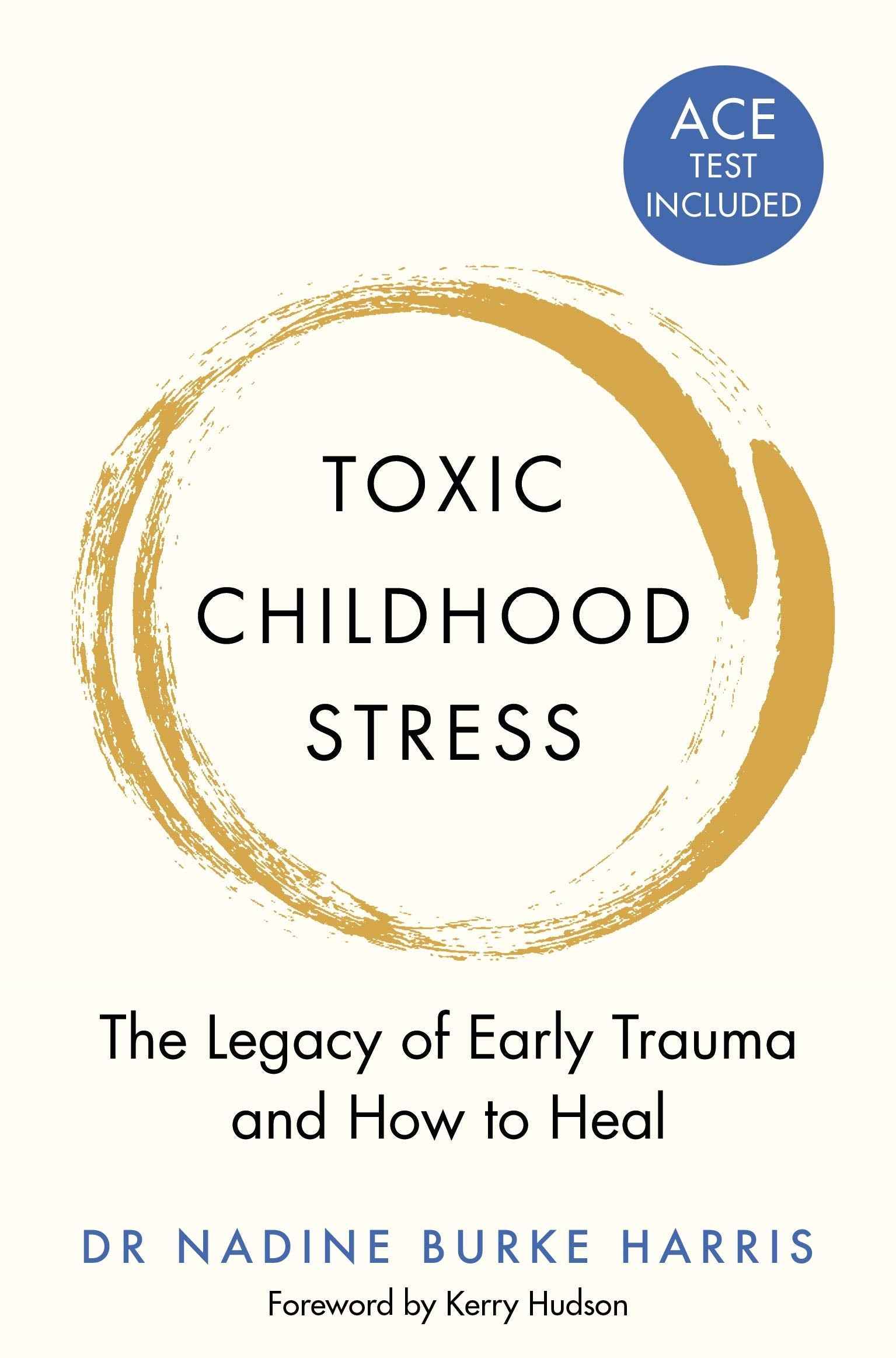 Toxic Childhood Stress by Dr Nadine Burke-Harris (ISBN: 9781509823987)