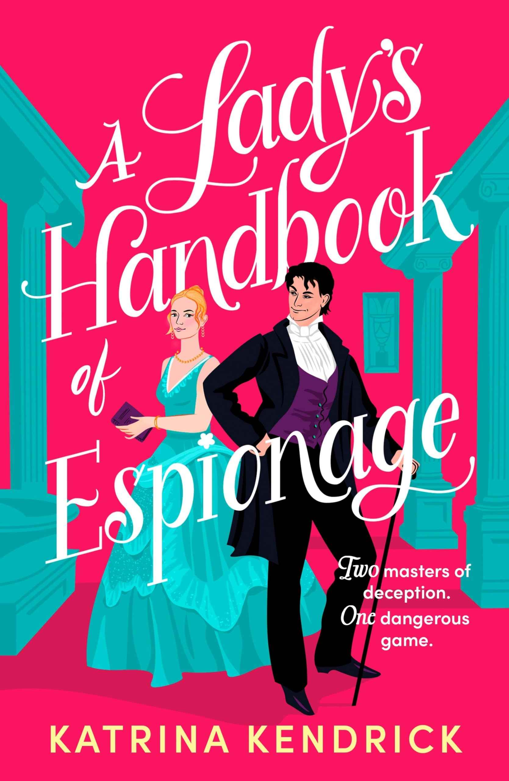 A Lady's Handbook of Espionage: A brand-new spicy, historical romance about two spies and one dangerous game... by Katrina Kendrick (ISBN: 9781837931576)