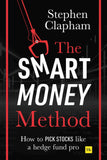 The Smart Money Method: How to pick stocks like a hedge fund pro by Stephen Clapham (ISBN: 9780857197023)