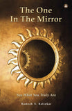 The One In The Mirror: See What You Truly Are! by Ramesh S Balsekar (ISBN: 9788188479658)