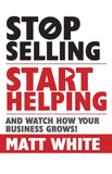 Stop Selling Start Helping White, Matt by Matt White (ISBN: 9789386450715)