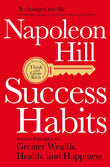 Success Habits: Proven Principles for Greater Wealth, Health, and Happiness by Napoleon Hill (ISBN: 9781529006483)