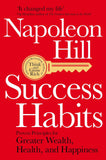 Success Habits: Proven Principles for Greater Wealth, Health, and Happiness by Napoleon Hill (ISBN: 9781529006483)
