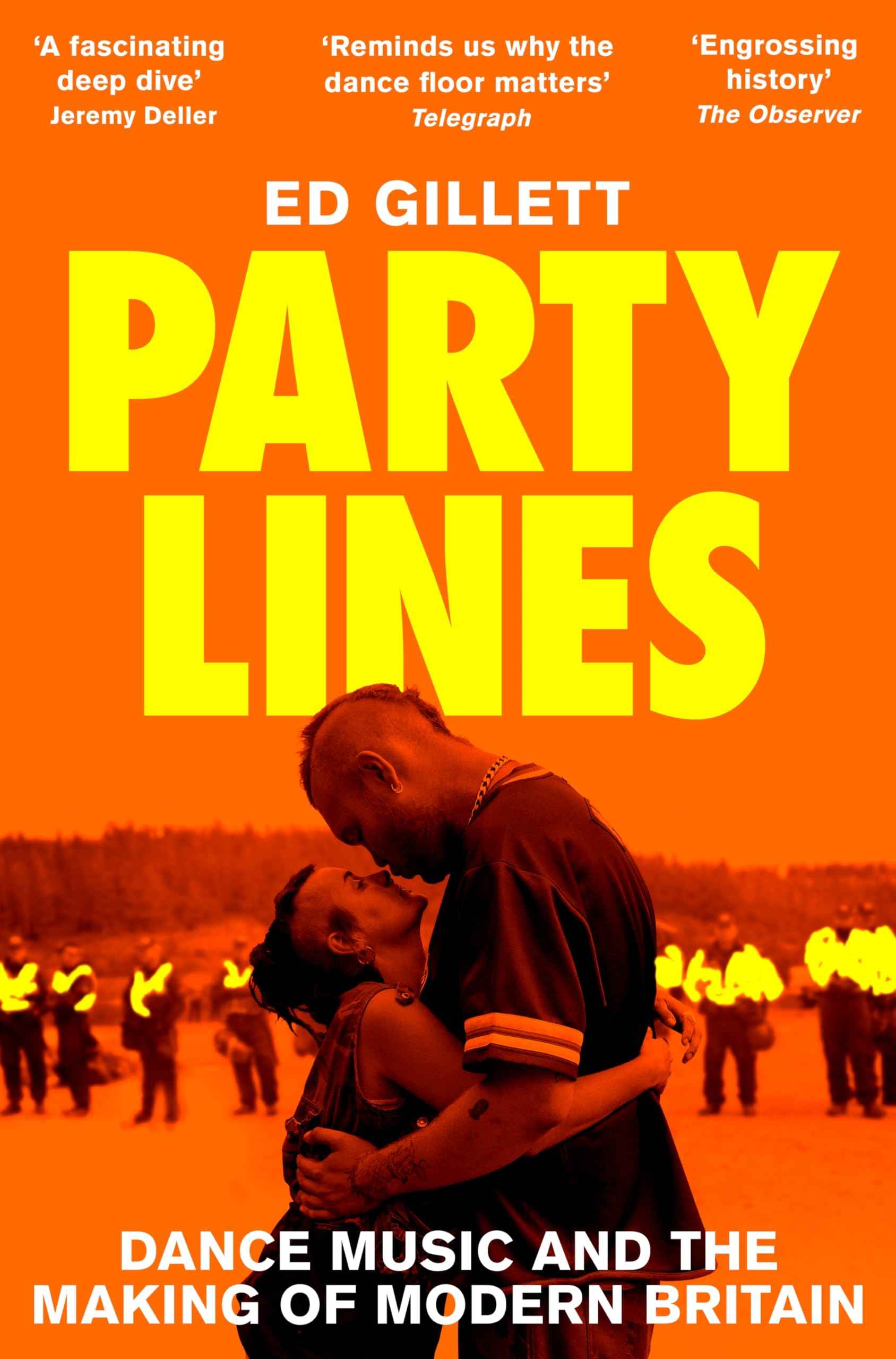 Party Lines: Dance Music and the Making of Modern Britain by Ed Gillett (ISBN: 9781529070651)