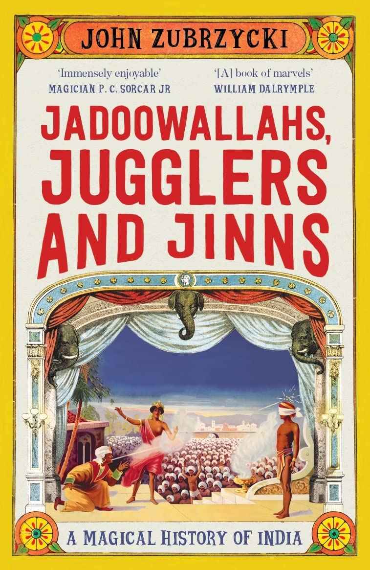 Pan Macmillan India Picador India Jadoowallahs, Jugglers and Jinns by John Zubrzycki (ISBN: 9789395624732)