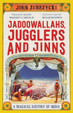 Pan Macmillan India Picador India Jadoowallahs, Jugglers and Jinns by John Zubrzycki (ISBN: 9789395624732)