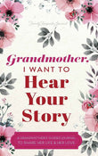 Grandmother, I Want to Hear Your Story HardcoverÐ by Jeffrey Mason