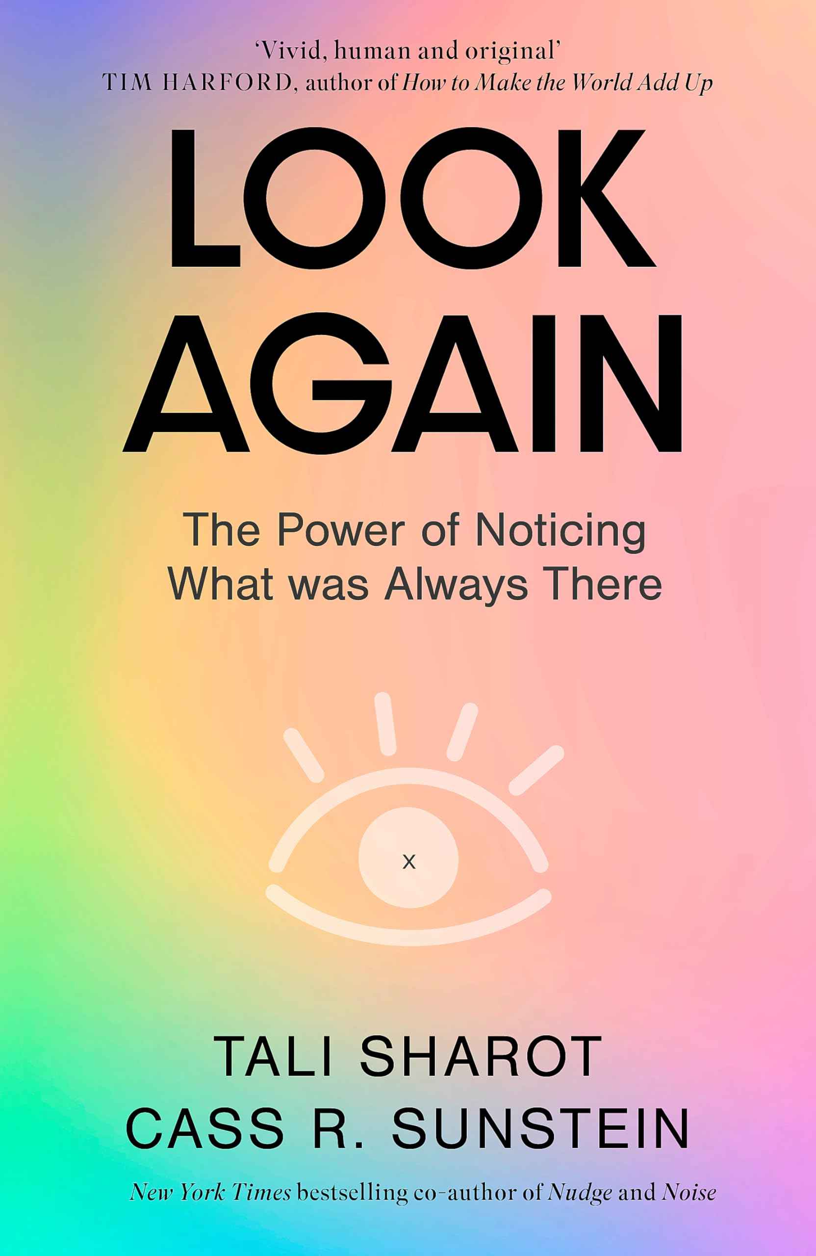Little, Brown Look Again The Power of Noticing What was Always There. by Tali Sharot and Cass R. Sunstein (ISBN: 9780349128788)