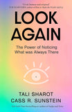 Little, Brown Look Again The Power of Noticing What was Always There. by Tali Sharot and Cass R. Sunstein (ISBN: 9780349128788)
