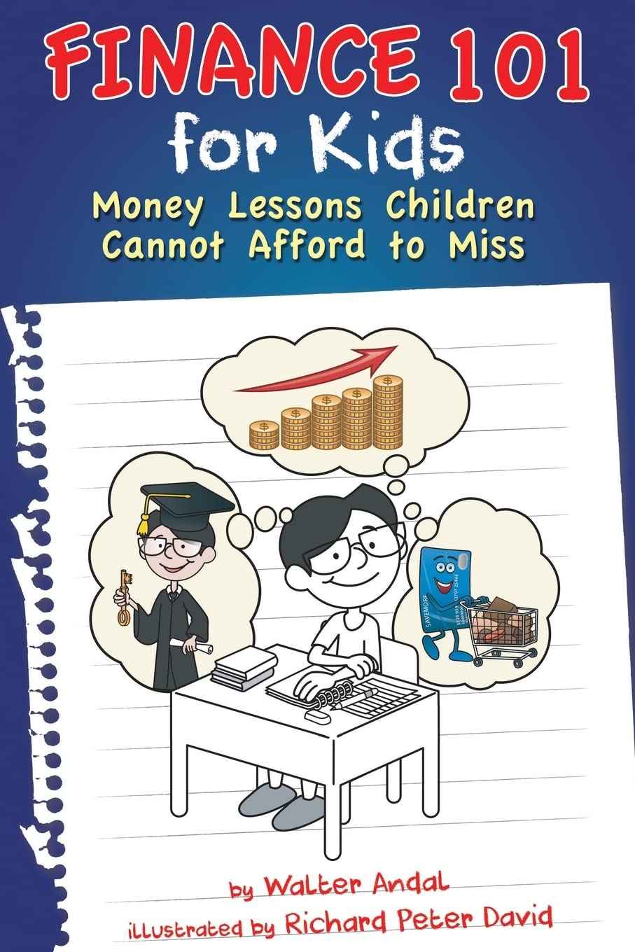 Finance 101 for Kids: Money Lessons Children Cannot Afford to Miss PaperbackÐ   by Walter Andal (Author)