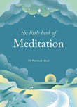 The Little Book of Meditation: 10 minutes a day to more relaxation, energy and creativity by Dr. Patrizia Collard (ISBN: 9781841815770)