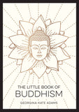 The Little Book of Buddhism by Georgina-Kate Adams (ISBN: 9781800077072)