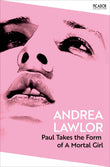 Paul Takes the Form of A Mortal Girl by Andrea Lawlor (ISBN: 9781035091355)