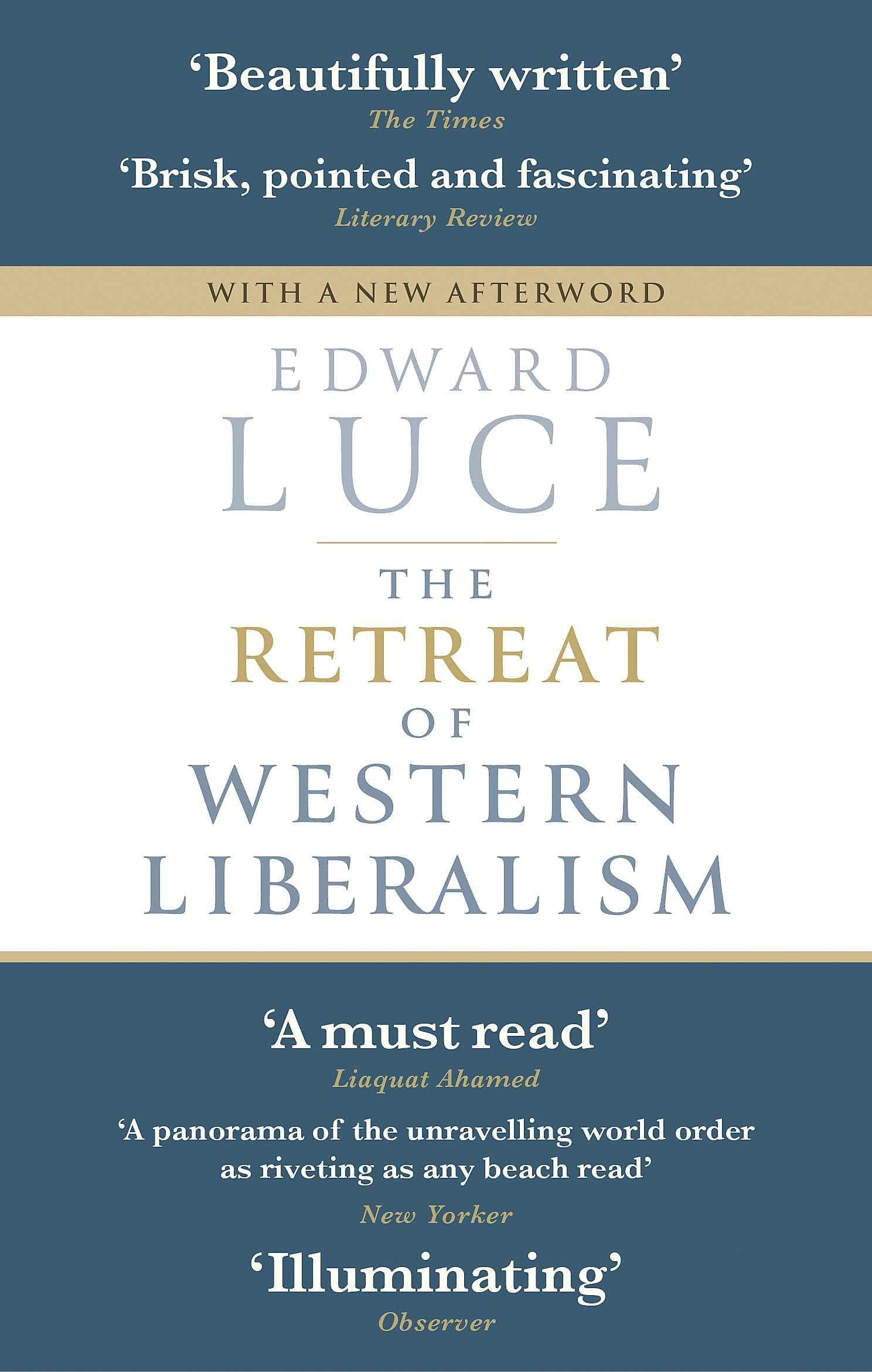 The Retreat Of Western Liberalism by Luce Edward (ISBN: 9780349143026)