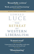 The Retreat Of Western Liberalism by Luce Edward (ISBN: 9780349143026)