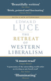 The Retreat Of Western Liberalism by Luce Edward (ISBN: 9780349143026)